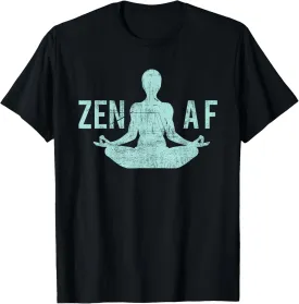 Zen AF T-Shirt Cute Yoga Clothes Funny Gifts For Women T-Shirt